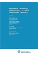 Membrane Technology: Applications to Industrial Wastewater Treatment