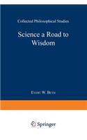 Science a Road to Wisdom
