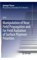 Manipulation of Near Field Propagation and Far Field Radiation of Surface Plasmon Polariton