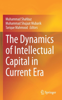 Dynamics of Intellectual Capital in Current Era
