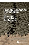 Nuclear Structure Problems - Proceedings of the French-Japanese Symposium