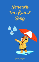 Beneath the Rain's Song