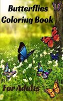 Butterflies Coloring Book for Adults: Stress Relieving beautiful Butterfly easy large print Designs for Teens
