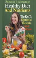 Healthy Diet And Nutrients