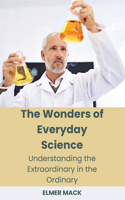 Wonders of Everyday Science