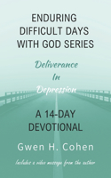 Enduring Difficult Days with God 14-Day Devotional: Deliverance In Depression