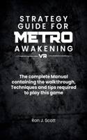 Strategy Guide For Metro Awakening VR