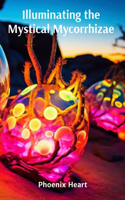 Illuminating the Mystical Mycorrhizae