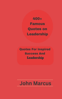 400+ Famous Quotes on Leadership