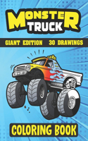 Monster Truck coloring book ( GIANT EDITION 30 DRAWINGS ): A collection of 30 Unique Drawing of Monster Truck, Big & Fun Truck Designs To Colour In For kids Ages 4-8 (boys and girls)