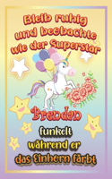 Bleib ruhig und beobachte wie Superstar Brendan funkelt während sie das Einhorn färbt: Geschenkidee für Brendan