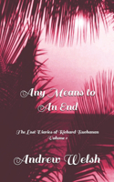 Any Means to An End