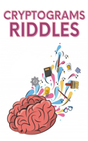 Cryptograms Riddles: Riddles and Brain Teasers That Kids and Family Will Enjoy - Ages 7-9 8-12