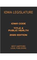 Iowa Code Title 4 Public Health 2020 Edition