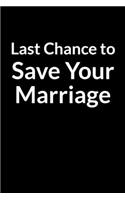 Last Chance to Save Your Marriage: The Overweight American Nurse and Mom's Guide to Saving Your Marriage through Text Messaging