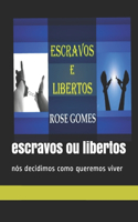 escravos ou libertos