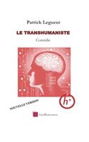 Le Transhumaniste Nouvelle Version: Comédie