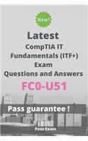 Latest CompTIA IT Fundamentals (ITF+) Exam FC0-U51 Questions and Answers