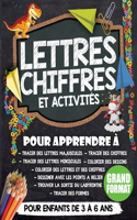 Lettres, Chiffres et Activités: Apprendre à ecrire des lettres, des chiffres, Tracer des formes, résoudre des énigmes, Former des Dessins et Faire du coloriage