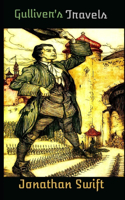 Gulliver's Travels Into Several Remote Nations Of The World By Jonathan Swift (Children's literature) "Fully Illustrated & Annotated"