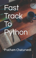 Fast Track To Python