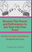 Receive The Power and Deliverance to Set your Life Free From Demonic Covenants, Manipulations, Strongholds and Curses