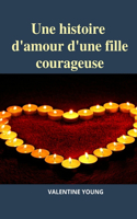 Une histoire d'amour d'une fille courageuse