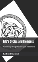 Life's Cycles and Elements