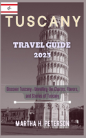 Tuscany Travel Guide 2023