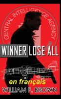 Winner Lose All, en français: Le gagnant perd tout, un thriller d'action