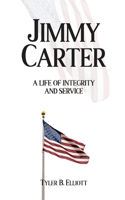 Jimmy Carter: A Life of Integrity and Service