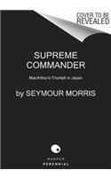 Supreme Commander: Macarthur's Triumph in Japan