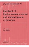 Handbook of Fourier Transform Raman and Infrared Spectra of Polymers: (45 Physical Sciences Data)