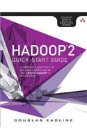 Hadoop 2 Quick-Start Guide: Learn the Essentials of Big Data Computing in the Apache Hadoop 2 Ecosystem