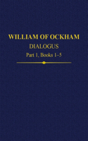William of Ockham Dialogus Part 1, Books 1-5