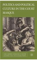 Politics and Political Culture in the Court Masque