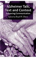 Alzheimer Talk, Text and Context: Enhancing Communication