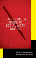 The Columbia Guide to Social Work Writing: (English)