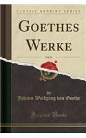 Goethes Werke, Vol. 24 (Classic Reprint)