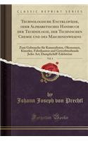 Technologische Encyklopädie, Oder Alphabetisches Handbuch Der Technologie, Der Technischen Chemie Und Des Maschinenwesens, Vol. 4: Zum Gebrauche Für Kameralisten, Ökonomen, Künstler, Fabrikanten Und Gewerbtreibende Jeder Art; Dampfschiff-Edelsteine