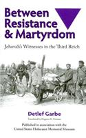 Between Resistance and Martyrdom