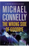 The Wrong Side of Goodbye: (19 Harry Bosch Novel)