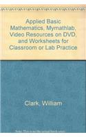 Applied Basic Mathematics, Mylab Math, Video Resources on DVD, and Worksheets for Classroom or Lab Practice
