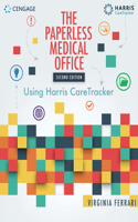 Bundle: Medical Assisting: Administrative & Clinical Competencies (Update), 8th + Student Workbook for Blesi's Medical Assisting: Administrative & Clinical Competencies, 8th + the Paperless Medical Office: Using Harris Caretracker, 2nd