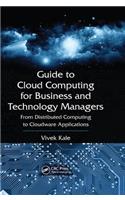 Guide to Cloud Computing for Business and Technology Managers: From Distributed Computing to Cloudware Applications