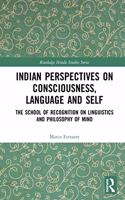 Indian Perspectives on Consciousness, Language and Self