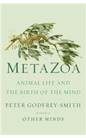 Metazoa: Animal Life and the Birth of the Mind
