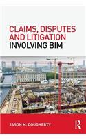 Claims, Disputes and Litigation Involving BIM