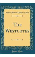 The Westcotes (Classic Reprint)