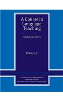 A Course in Language Teaching Trainer's Handbook: Practice of Theory(Cambridge Teacher Training and Development)